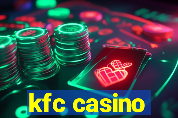 kfc casino